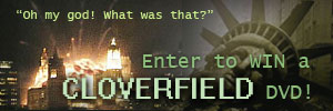 CLOVERFIELD DVD Giveaway!